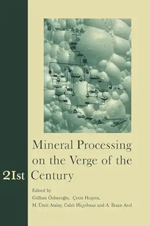 mineral processing on the verge of the 21st century 1st edition c hicyilmaz ,c hosten ,a ihsan arol ,g