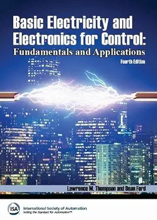 basic electricity and electronics for control fundamentals and applications 1st edition lawrence m thompson