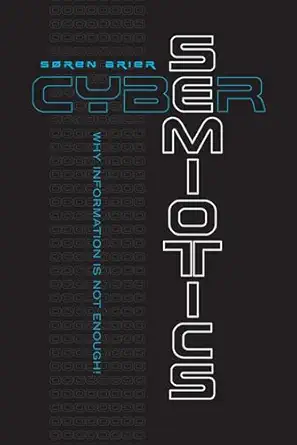 cybersemiotics why information is not enough 1st edition soren brier 1442626364, 978-1442626362