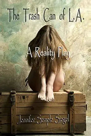 the trash can of l a a reality play 1st edition jennifer semple siegel 0988624249, 978-0988624245