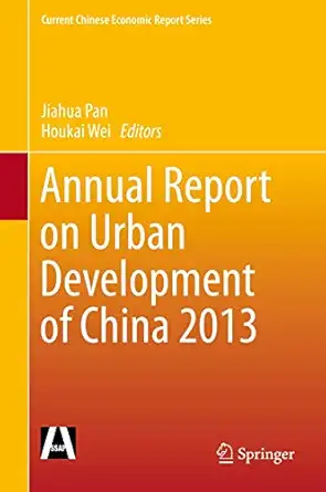 annual report on urban development of china 2013 1st edition jiahua pan ,houkai wei 3662463237, 978-3662463239