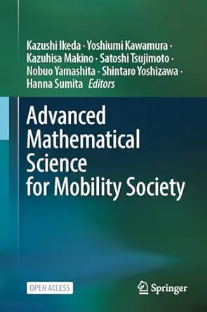 advanced mathematical science for mobility society 1st edition kazushi ikeda ,yoshiumi kawamura ,kazuhisa