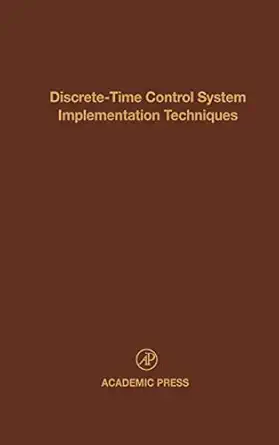 discrete time control system implementation techniques advances in theory and applications 1st edition