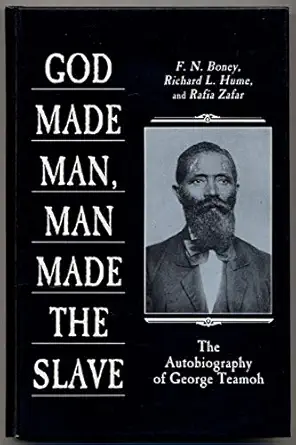 god made man man made the slave the autobiography of george teamoh 1st edition f n boney ,richard l hume