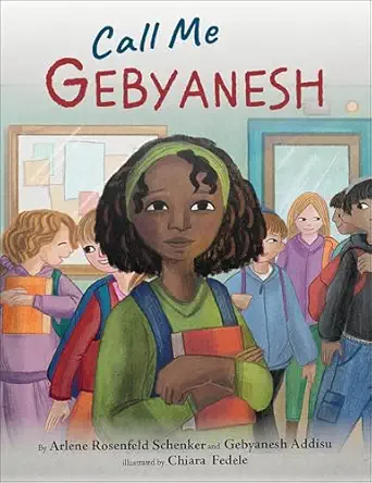 call me gebyanesh 1st edition arlene rosenfeld schenker ,gebyanesh addisu ,chiara fedele 1681156601,