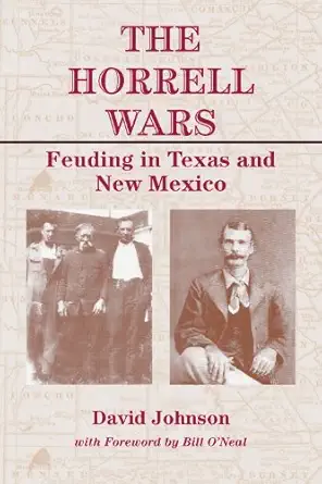 the horrell wars feuding in texas and new mexico 1st edition david johnson 1574415506, 978-1574415506