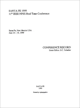 sante fe 1999 11th ieee npss real time conference 1st edition n m conference on real time computer