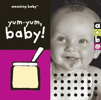 amazing baby yum yum baby 1st edition beth harwood ,emma dodd ,david ellwand 1592238033, 978-1592238033