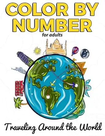 color by numbers for adults traveling around the world landmark coloring activity book with challenging