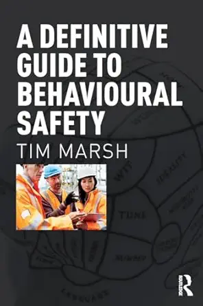 a definitive guide to behavioural safety 1st edition tim marsh 1138647470, 978-1138647473