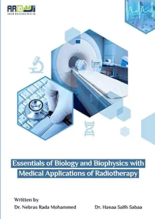 essentials of biology and biophysics with medical applications of radiotherapy 1st edition dr nebras rada