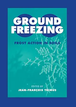 ground freezing 2000 frost action in soils proceedings of the international symposium on ground freezing and