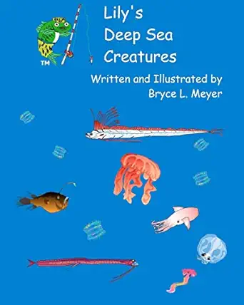 lilys deep sea creatures a combat fishing book 1st edition bryce l meyer 1456565729, 978-1456565725
