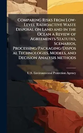 comparing risks from low level radioactive waste disposal on land and in the ocean a review of