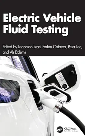 electric vehicle fluid testing 1st edition leonardo israel farfan cabrera ,peter lee ,ali erdemir 1032802138,
