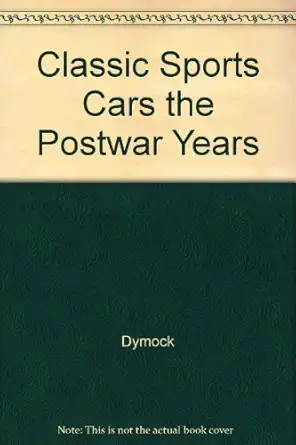 classic sports cars the postwar years 1st edition eric dymock 0883655535, 978-0883655535