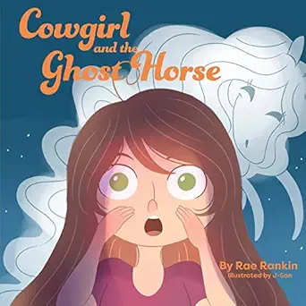 cowgirl and the ghost horse 1st edition rae rankin ,j san 0999434098, 978-0999434093