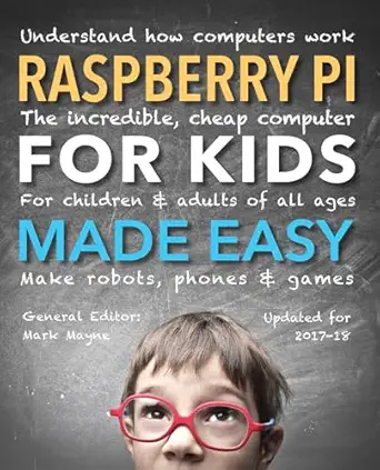 raspberry pi for kids made easy understand how computers work 1st edition samuel horti ,rene millman