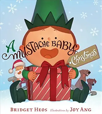 a mustache baby christmas a christmas holiday book for kids 1st edition bridget heos ,joy ang 1328506533,