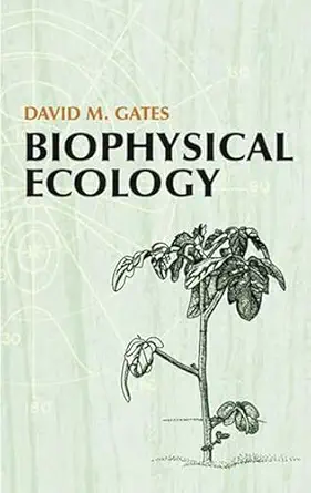 biophysical ecology 1st edition david m gates 0486428842, 978-0486428840