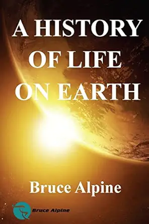 a history of life on earth 1st edition bruce alpine 1493539272, 978-1493539277