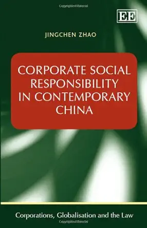 corporate social responsibility in contemporary china 1st edition jingchen zhao 1781005575, 978-1781005576