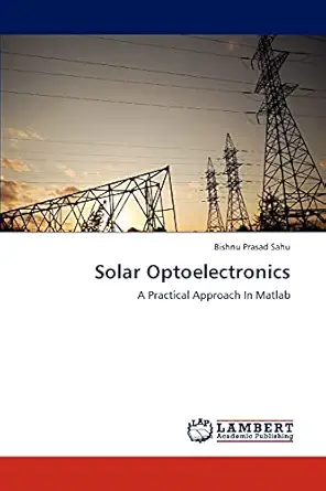 solar optoelectronics a practical approach in matlab 1st edition bishnu prasad sahu 3659214612, 978-3659214615