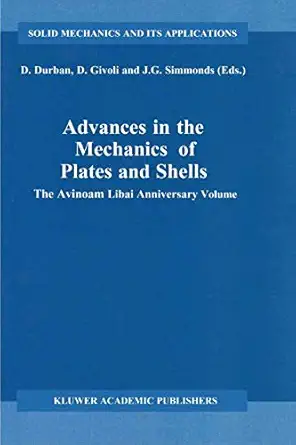advances in the mechanics of plates and shells the avinoam libai anniversary volume 1st edition d durban ,dan