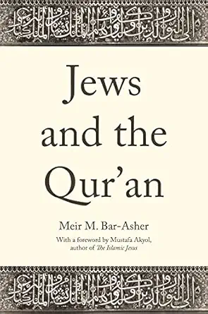 jews and the quran 1st edition meir m bar asher ,ethan rundell ,mustafa akyol 0691211353, 978-0691211350