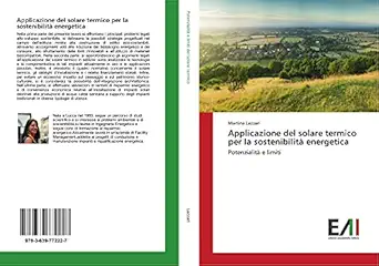 applicazione del solare termico per la sostenibilita energetica potenzialita e limiti 1st edition martina
