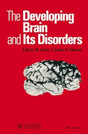 the developing brain and its disorders 1st edition masataka arima 3805540108, 978-3805540100