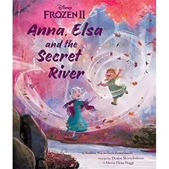 disney frozen 2 anna elsa and the secret river 1st edition andria warmflash rosenbaum ,denise shimabakuro