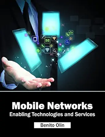 mobile networks enabling technologies and services 1st edition benito olin 1682851451, 978-1682851456