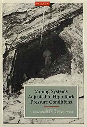 mining systems adjusted to high rock pressures conditions proceedings 1st edition a kidybinski ,m kwasniewski