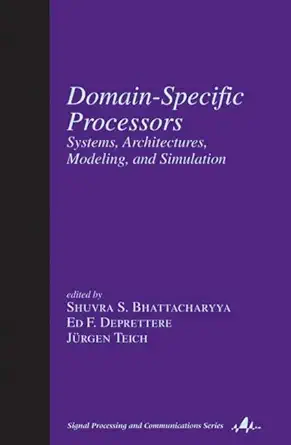 domain specific processors systems architectures modeling and simulation 1st edition shuvra s bhattacharyya