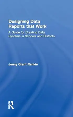 designing data reports that work a guide for creating data systems in schools and districts 1st edition jenny