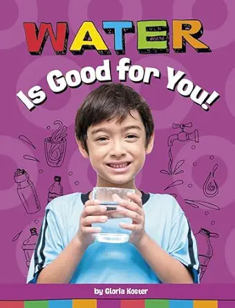 water is good for you 1st edition gloria koster 1666351350, 978-1666351354