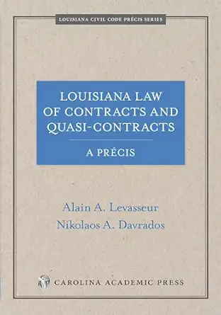 louisiana law of contracts and quasi contracts a pracis 1st edition alain levasseur ,nikolaos davrados