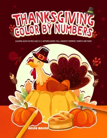 thanksgiving color by numbers coloring book for kids ages 4 8 autumn leaves fall harvest pumpkins turkeys and