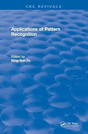 applications of pattern recognition 1st edition king sun fu 1315890704, 978-1315890708