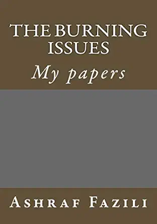 the burning issues my papers 1st edition m ashraf shah fazili 1519434464, 978-1519434463