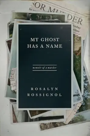 my ghost has a name memoir of a murder 1st edition rosalyn rossignol 1611178266, 978-1611178265