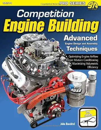 competition engine building advanced engine design and assembly techniques 1st edition john baechtel