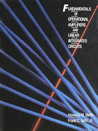 fundamentals of operational amplifiers and linear integrated circuits 1st edition howard m berlin ,frank c