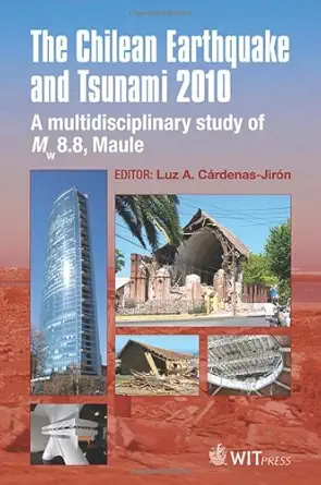 the chilean earthquake and tsunami 2010 a multidisciplinary study of mw8 8 maule 1st edition l a cardenas