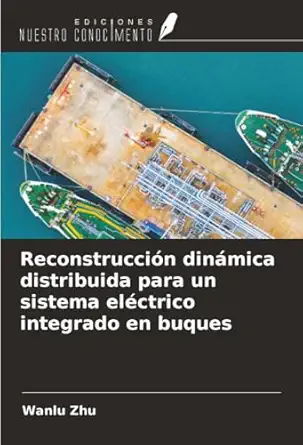 reconstruccia n dina mica distribuida para un sistema elactrico integrado en buques 1st edition wanlu zhu