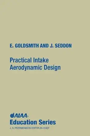 practical intake aerodynamic design 1st edition e l goldsmith ,j seddon 1563470640, 978-1563470646