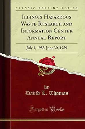 illinois hazardous waste research and information center annual report july 1 1988 june 30 1989 1st edition