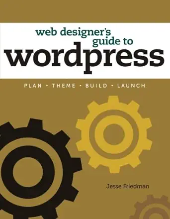 web designers guide to wordpress 1st edition jesse friedman 0321832817, 978-0321832818