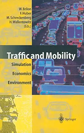 traffic and mobility simulation a economics a environment 1st edition werner brilon ,felix huber ,michael